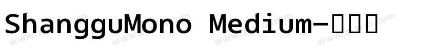 ShangguMono Medium字体转换